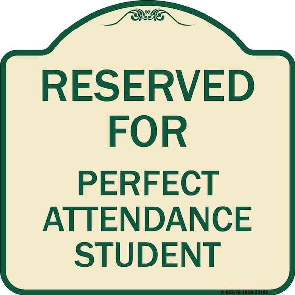 Signmission Reserved for Perfect Attendance Student Heavy-Gauge Aluminum Sign, 18" x 18", TG-1818-23183 A-DES-TG-1818-23183 - main